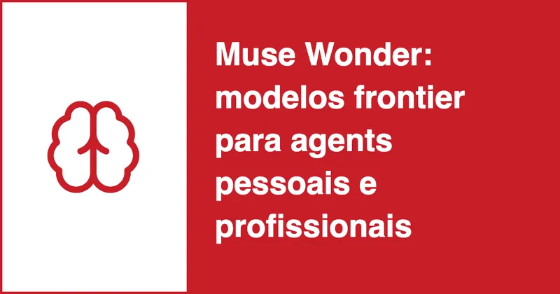 Meta apresenta Muse Wonder: modelos frontier para agents pessoais e profissionais